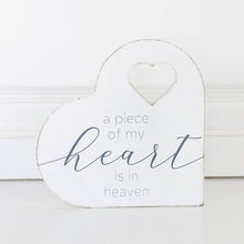Load image into Gallery viewer, ‘A piece of my heart is in Heaven’ Sign
