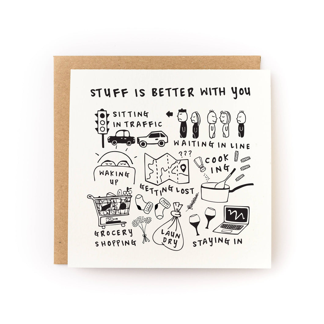 Stuff Is Better With You Card